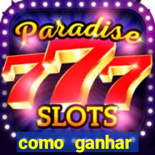 como ganhar dinheiro nos slots